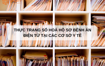 thuc-trang-so-hoa-ho-so-benh-an-dien-tu-tai-cac-co-so-y-te