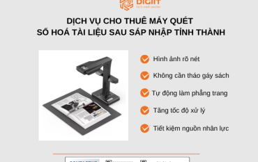 Dịch vụ cho thuê máy quét số hoá tài liệu sau sáp nhập tỉnh thành 