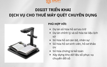 DigIT triển khai dịch vụ cho thuê máy quét chuyên dụng số hoá khối lượng lớn 