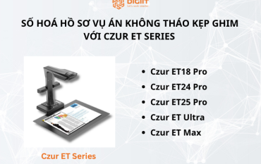 Số hoá hồ sơ vụ án cùng máy scan tài liệu ET Series 